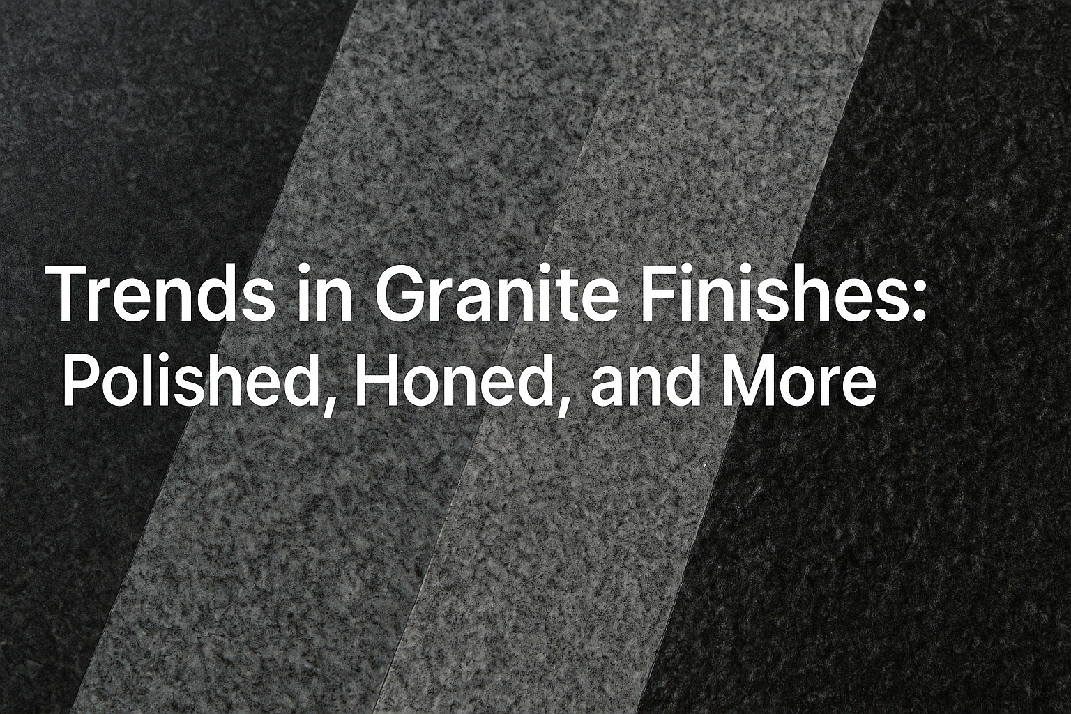 Mastering Granite Finishes: A Comprehensive Guide to Polished, Honed, Flamed, and More